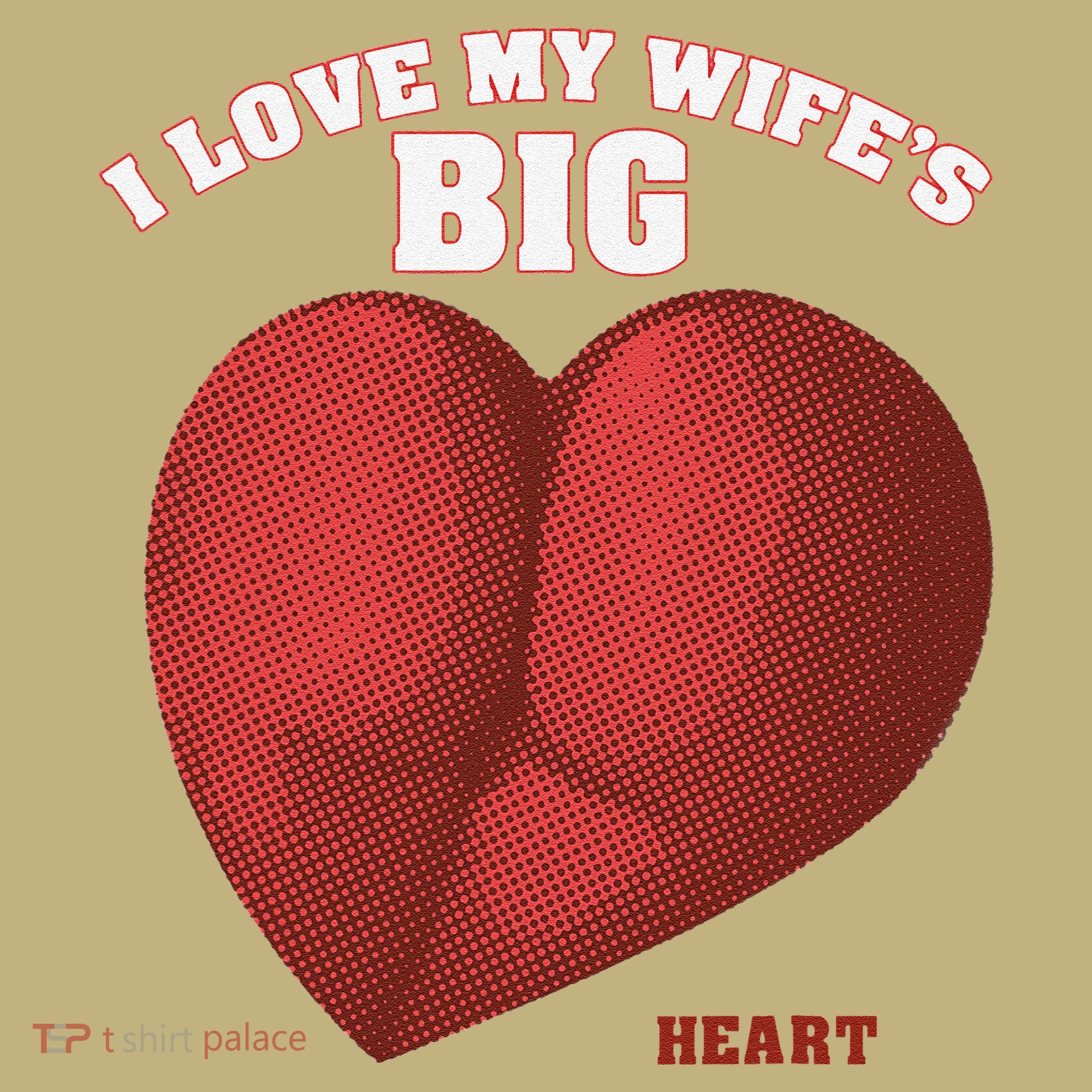 I Love My Wife's Big Heart Funny Huge Ass Bubble Booty Mousepad