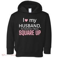 I Love My Husband But Sometimes I Wanna Square Up Toddler Hoodie thumb 0