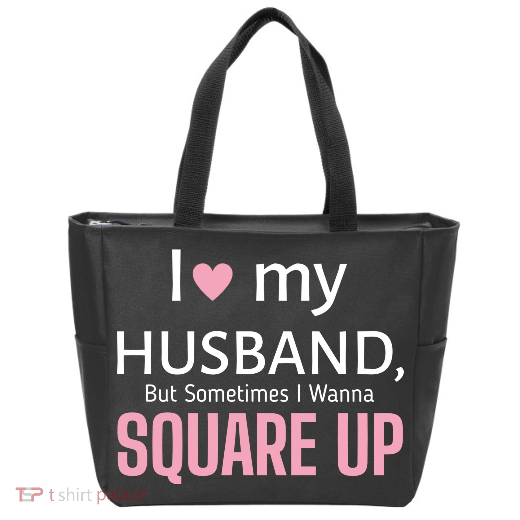 I Love My Husband But Sometimes I Wanna Square Up Tote Bag