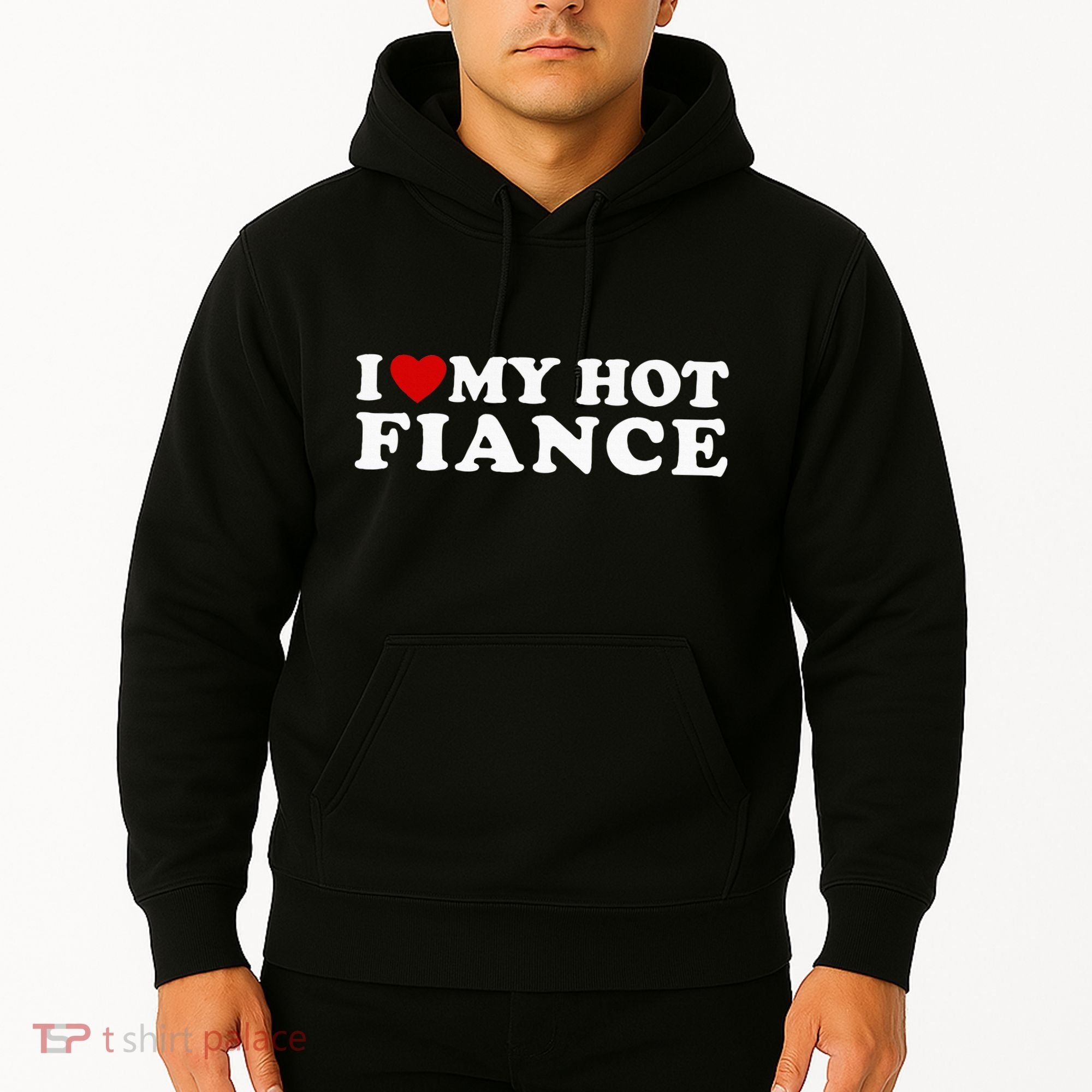 I Love My Hot Fiance Hoodie