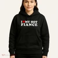 I Love My Hot Fiance Hoodie thumb 5