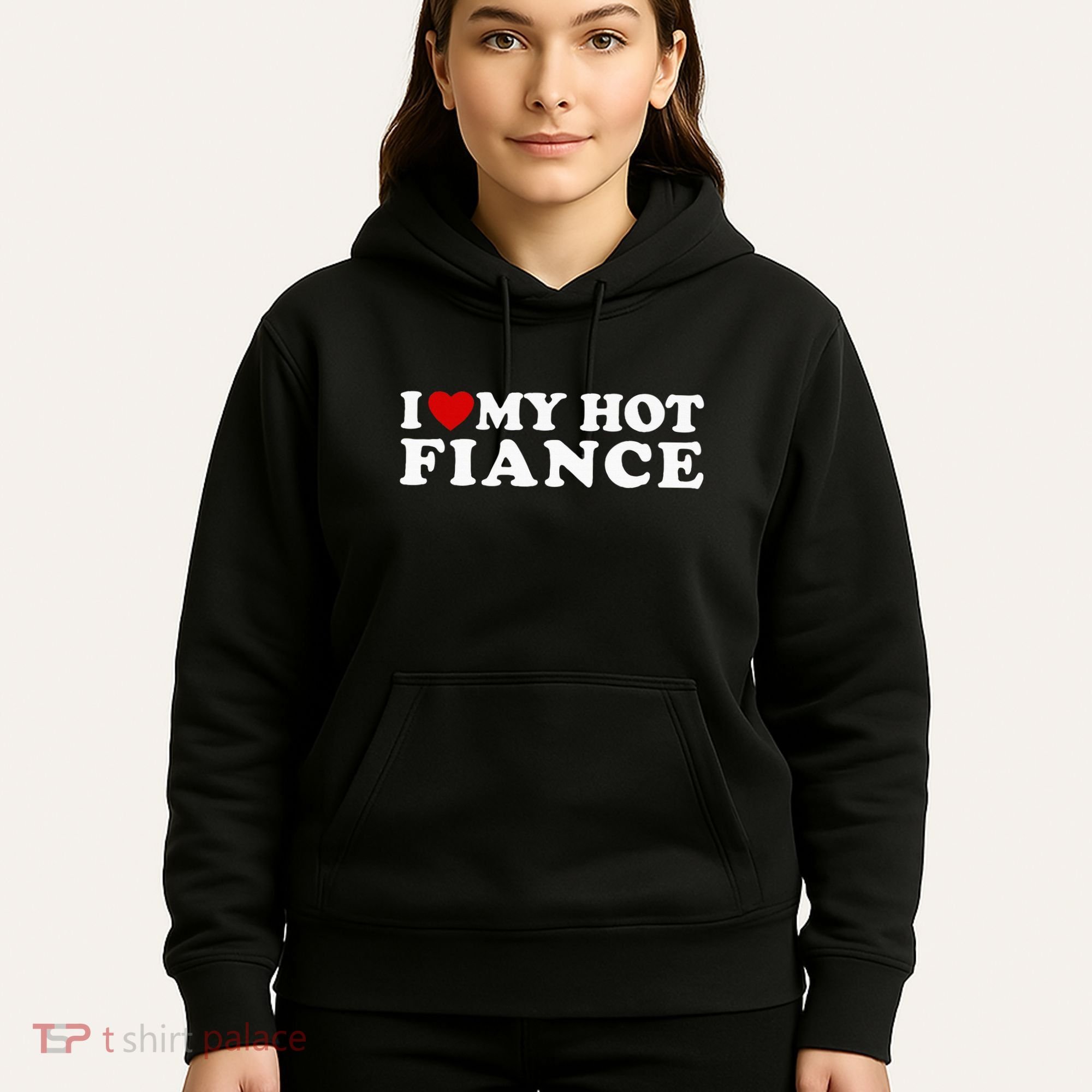I Love My Hot Fiance Hoodie