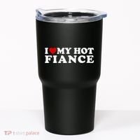 I Love My Hot Fiance Tumbler thumb 0