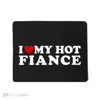 I Love My Hot Fiance Mousepad thumb 0