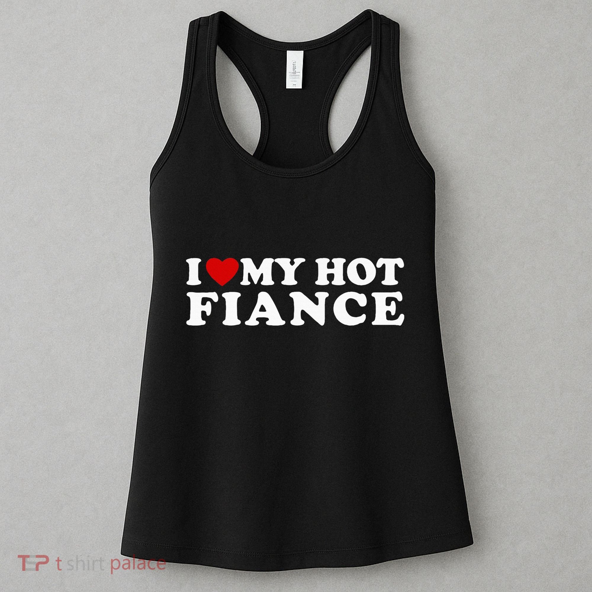 I Love My Hot Fiance Women's Tank Top