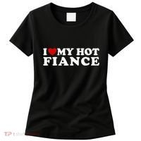 I Love My Hot Fiance Women's T-Shirt thumb 0