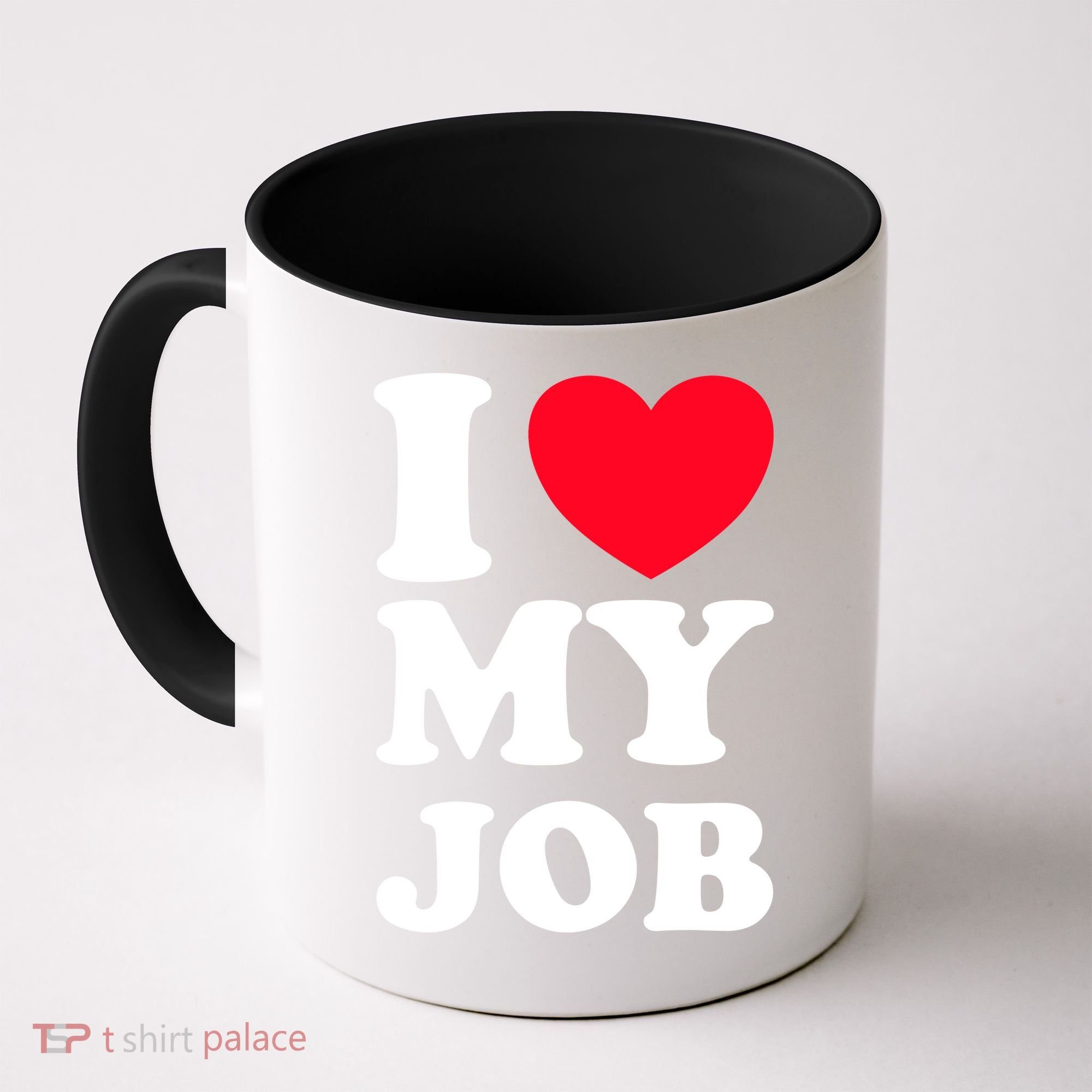 I Love My Job Coffee Mug