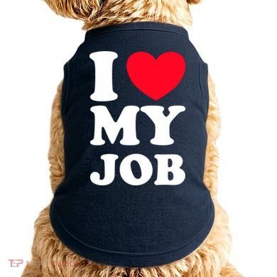 I Love My Job Doggie Tank