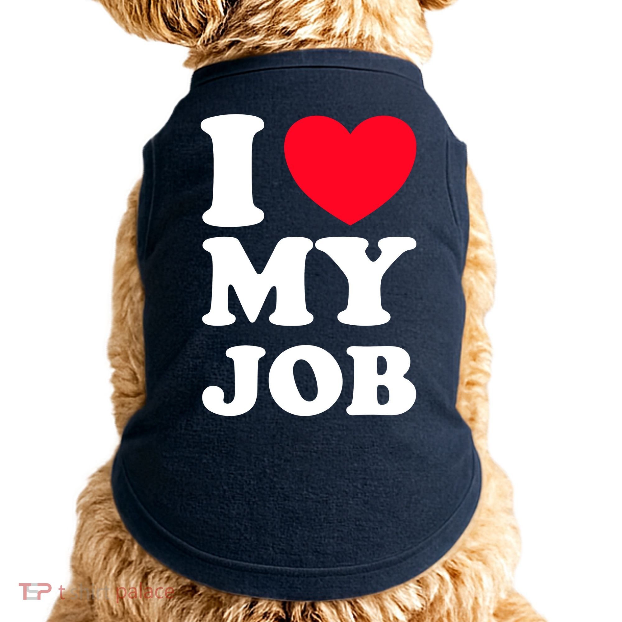I Love My Job Doggie Tank