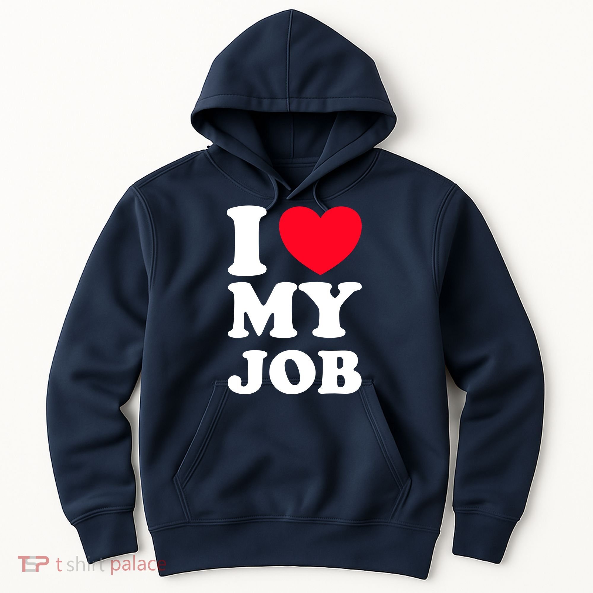I Love My Job Hoodie
