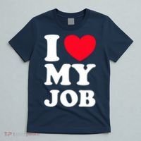 I Love My Job T-Shirt thumb 5