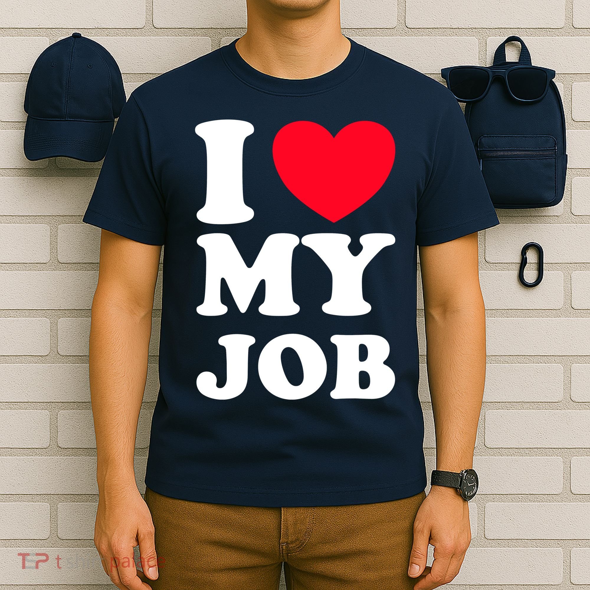 I Love My Job T-Shirt