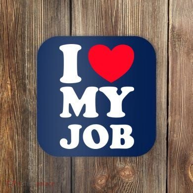 I Love My Job Coaster