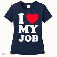 I Love My Job Women's T-Shirt thumb 0