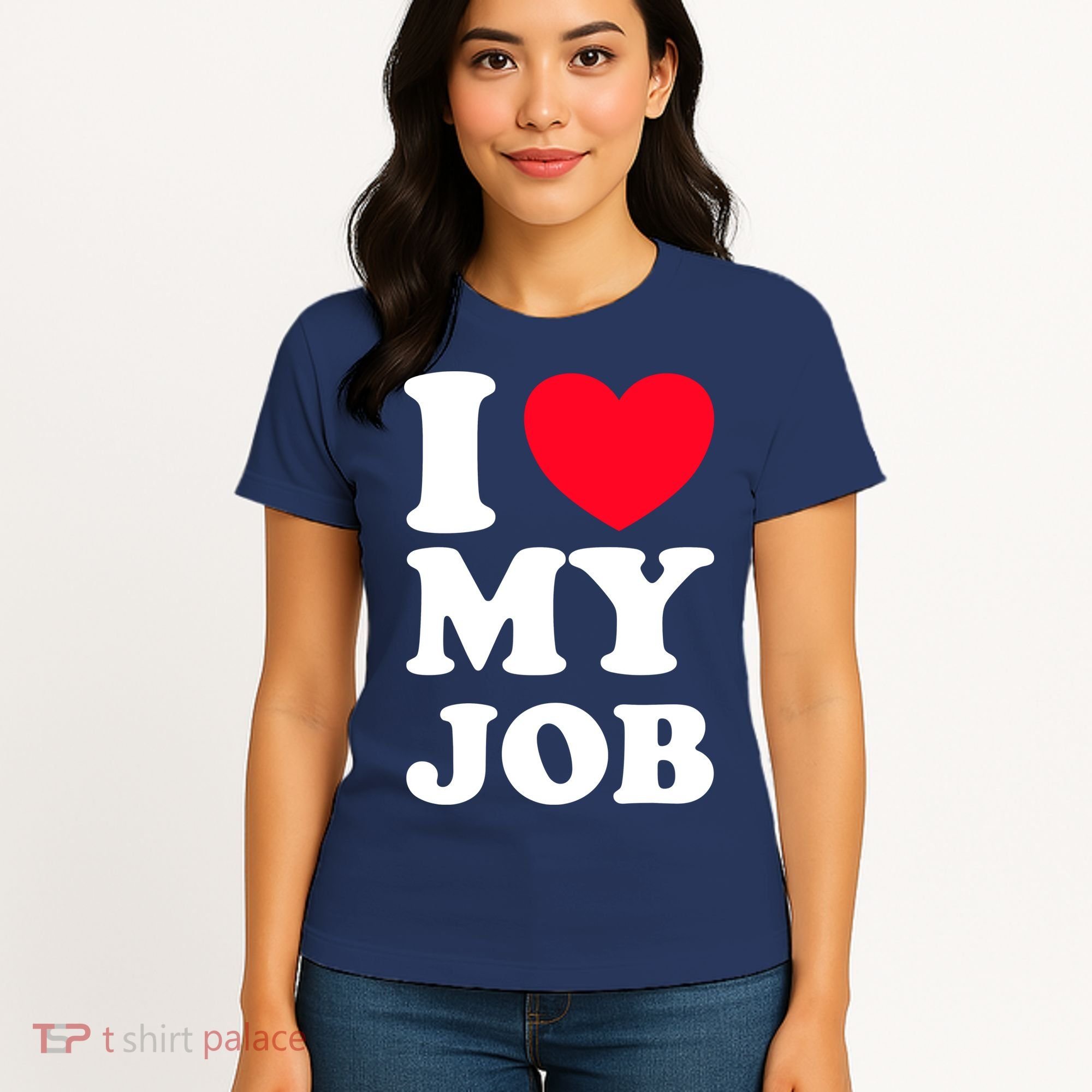 I Love My Job Women's T-Shirt