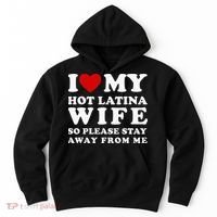 I Love My Hot Latina Wife So Please Stay Away Hot Wife Hoodie thumb 0
