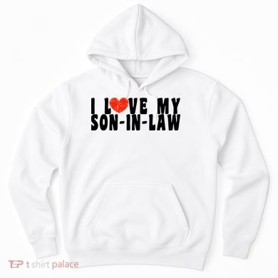 I Love My SonInLaw Hoodie