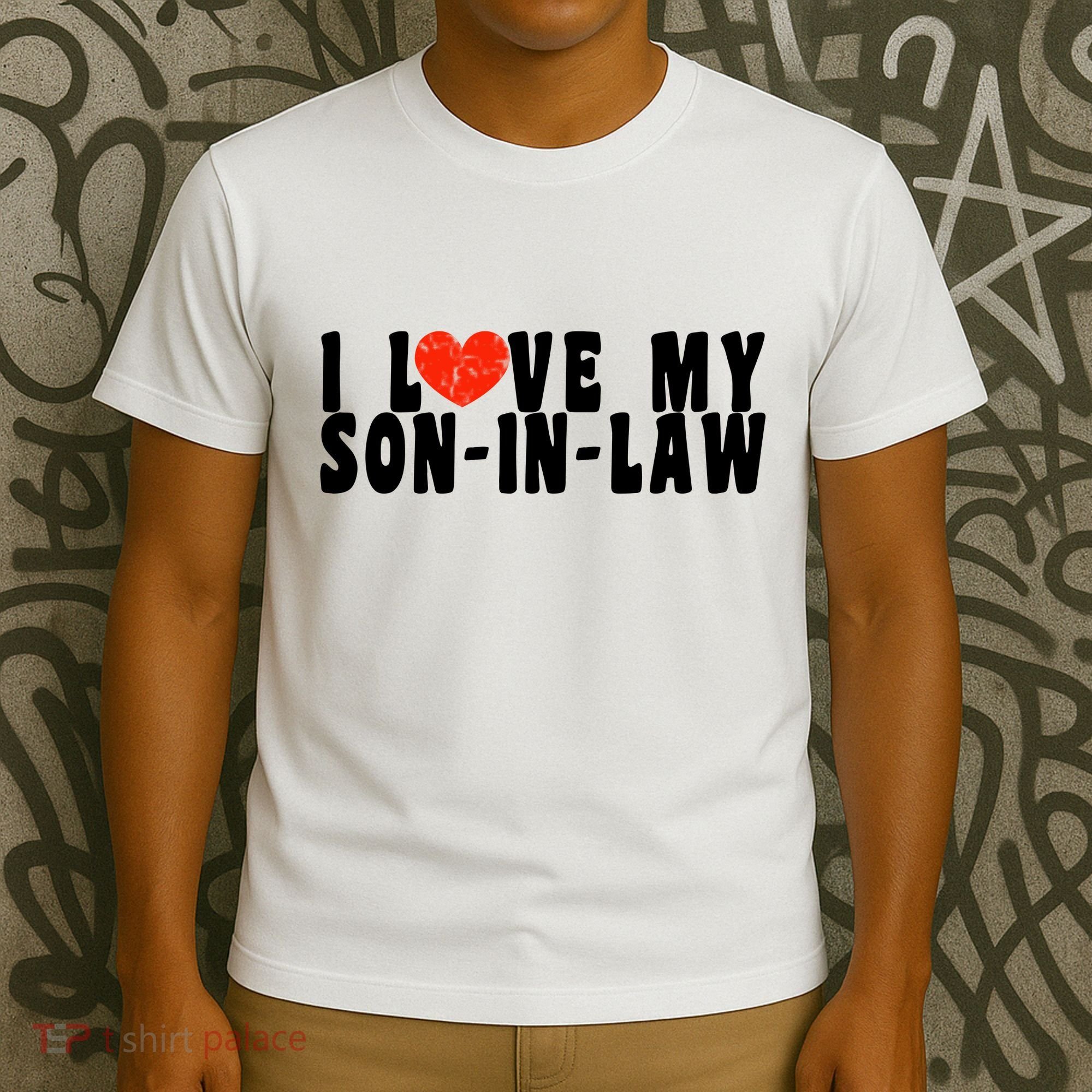 I Love My SonInLaw T-Shirt