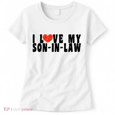 I Love My SonInLaw Women's T-Shirt