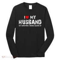 I Love My Husband But Sometimes I Wanna Square Up Long Sleeve Shirt thumb 0