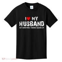 I Love My Husband But Sometimes I Wanna Square Up Kids T-Shirt thumb 0