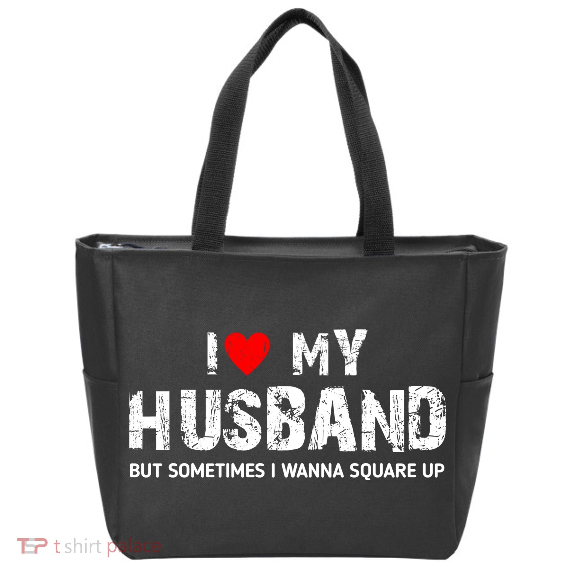 I Love My Husband But Sometimes I Wanna Square Up Tote Bag