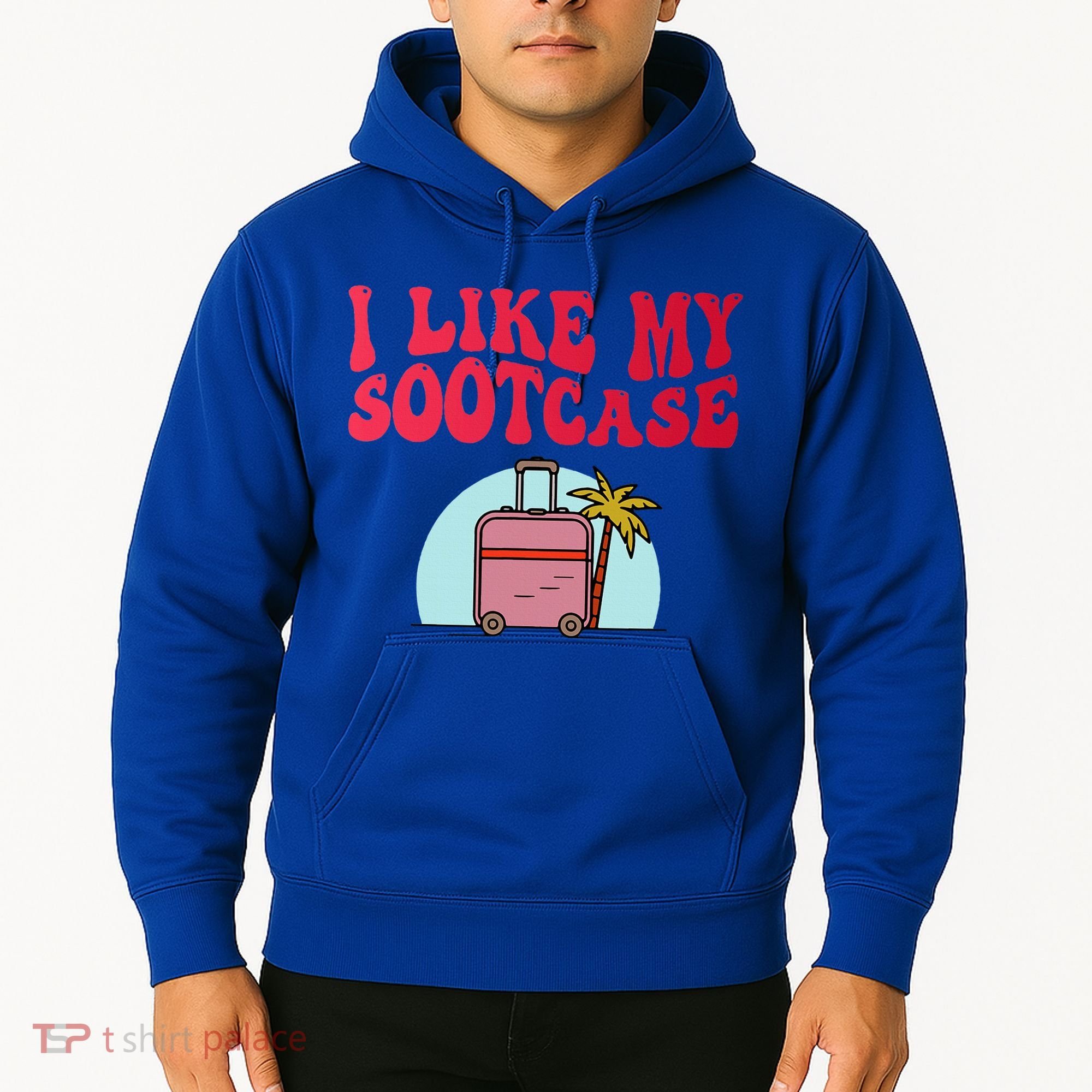 I Like My Sootcase Suitcase Hoodie