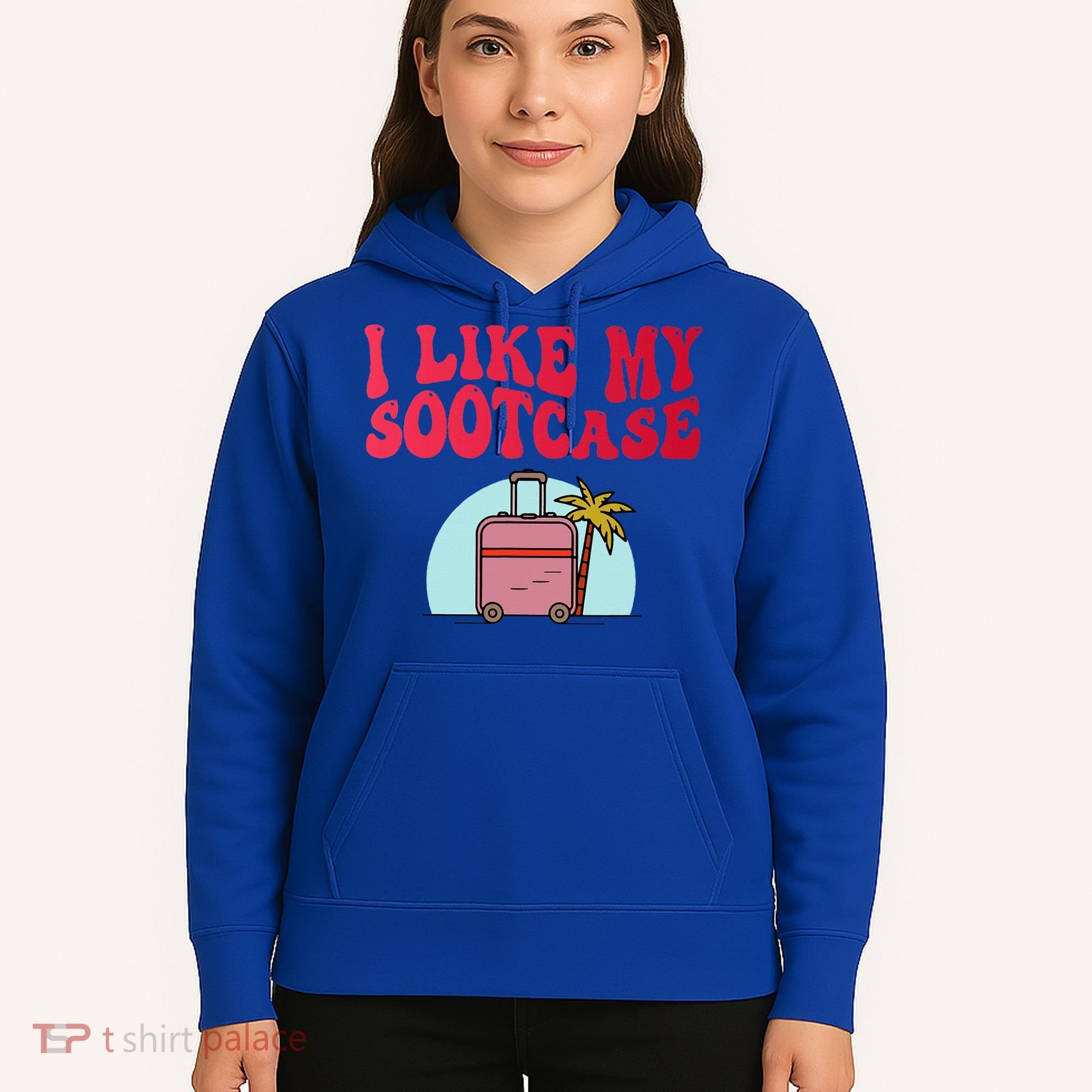 I Like My Sootcase Suitcase Hoodie