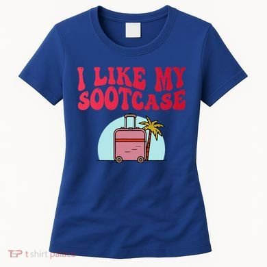 I Like My Sootcase Suitcase Women's T-Shirt