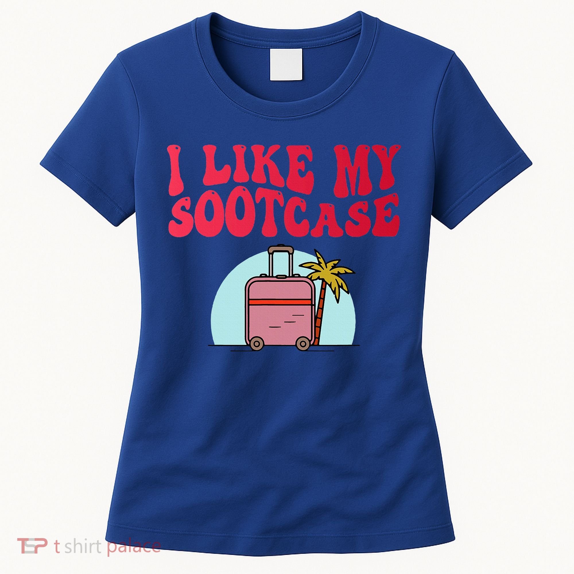 I Like My Sootcase Suitcase Women's T-Shirt