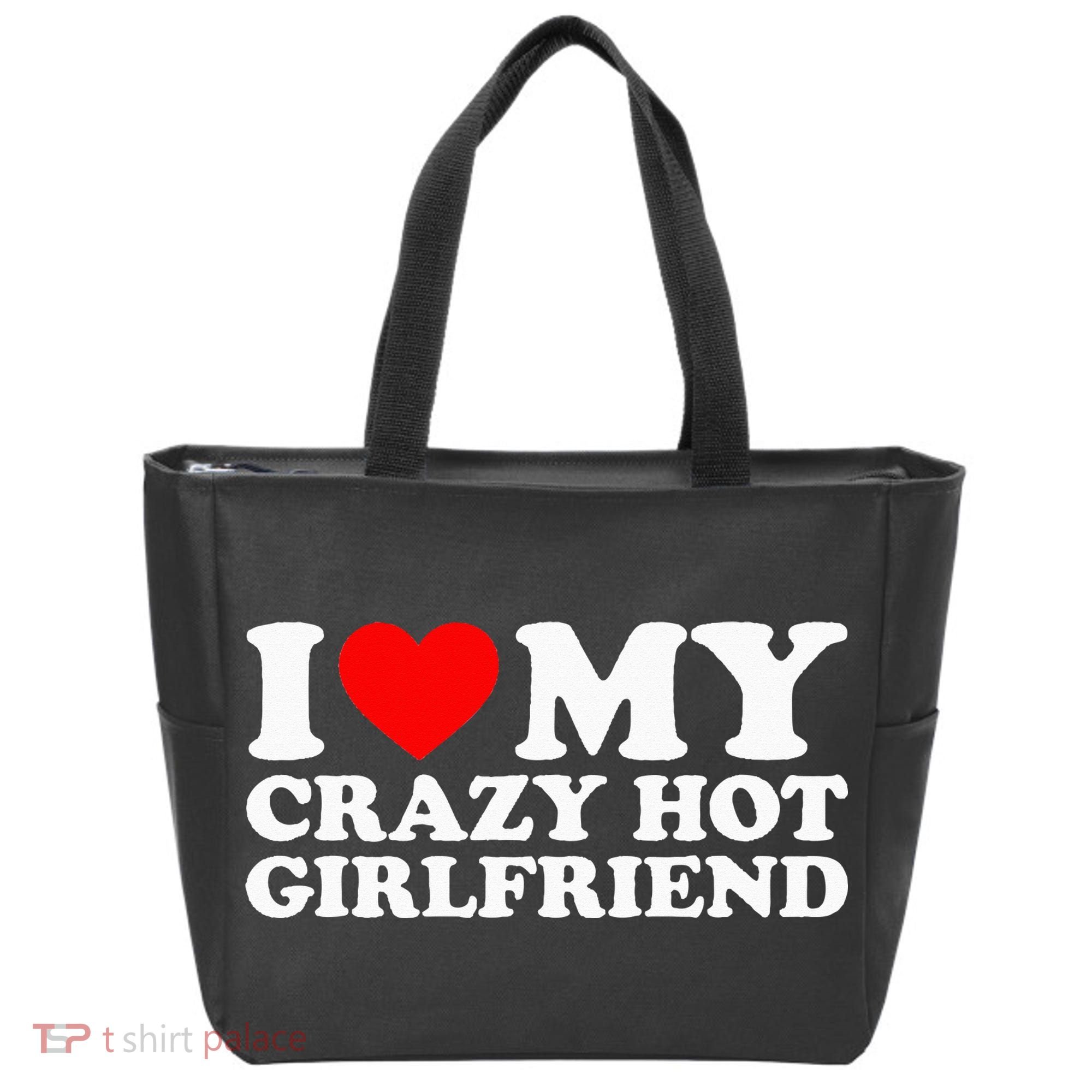 I Love My Hot Girlfriend Love My Crazy Hot Girlfriend Tote Bag