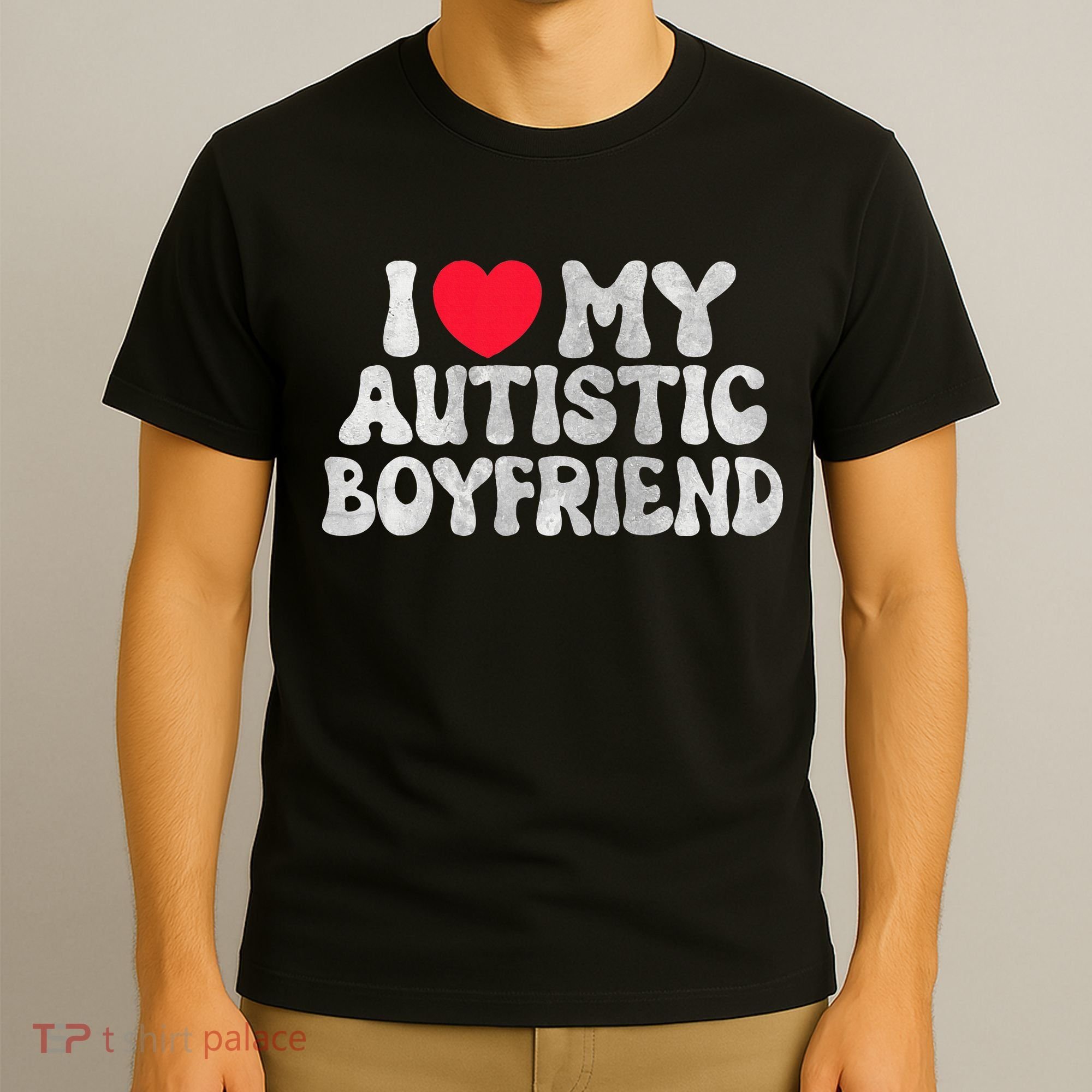 I Love My Autistic Boyfriend I Heart My Bf Girlfriend T-Shirt