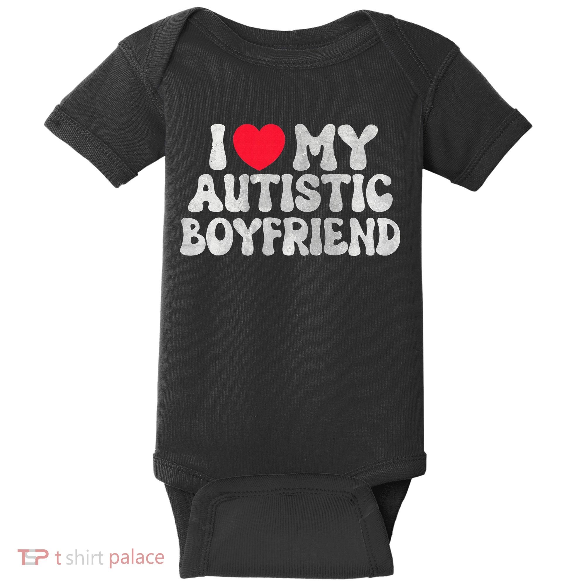 I Love My Autistic Boyfriend I Heart My Bf Girlfriend Baby Bodysuit