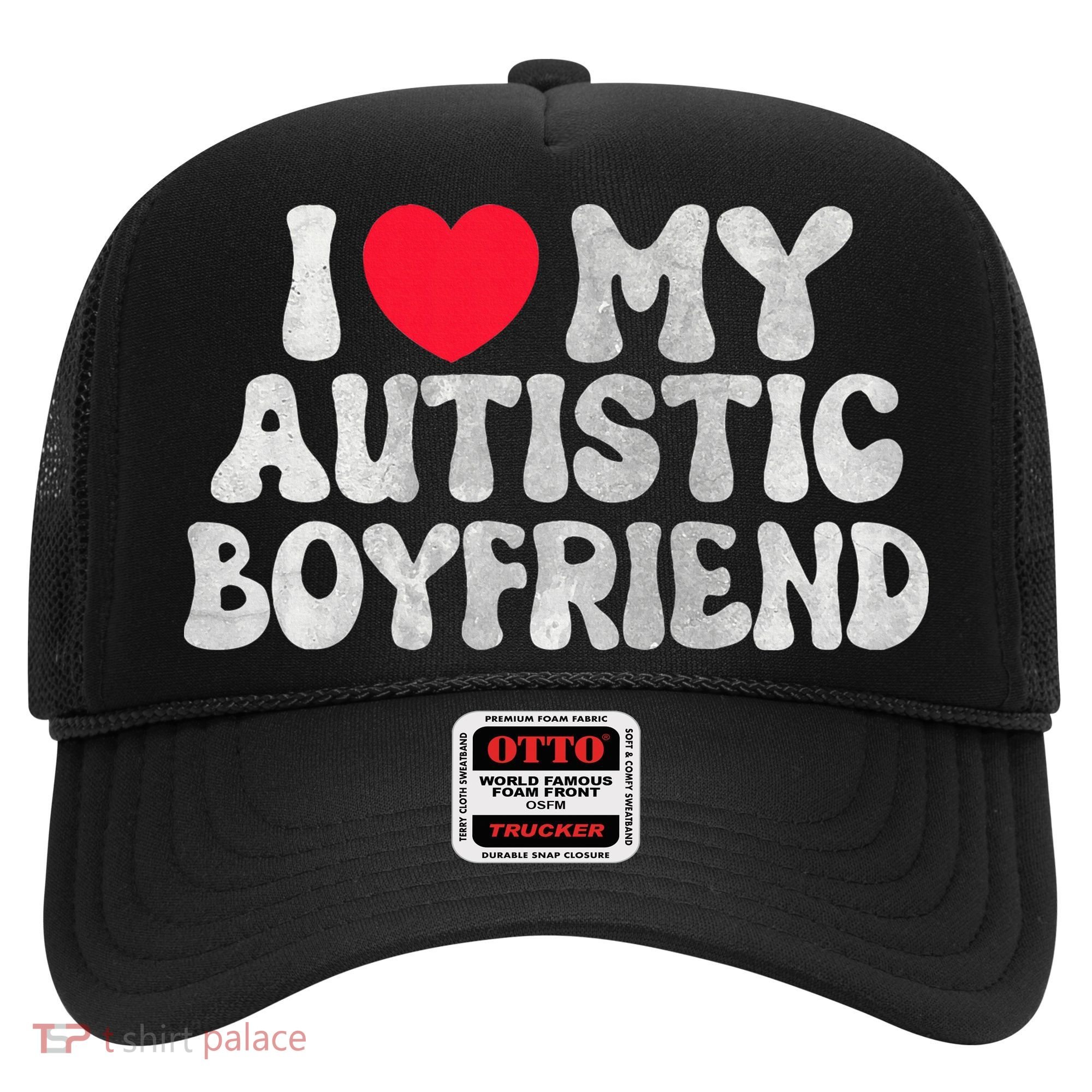 I Love My Autistic Boyfriend I Heart My Bf Girlfriend Hat