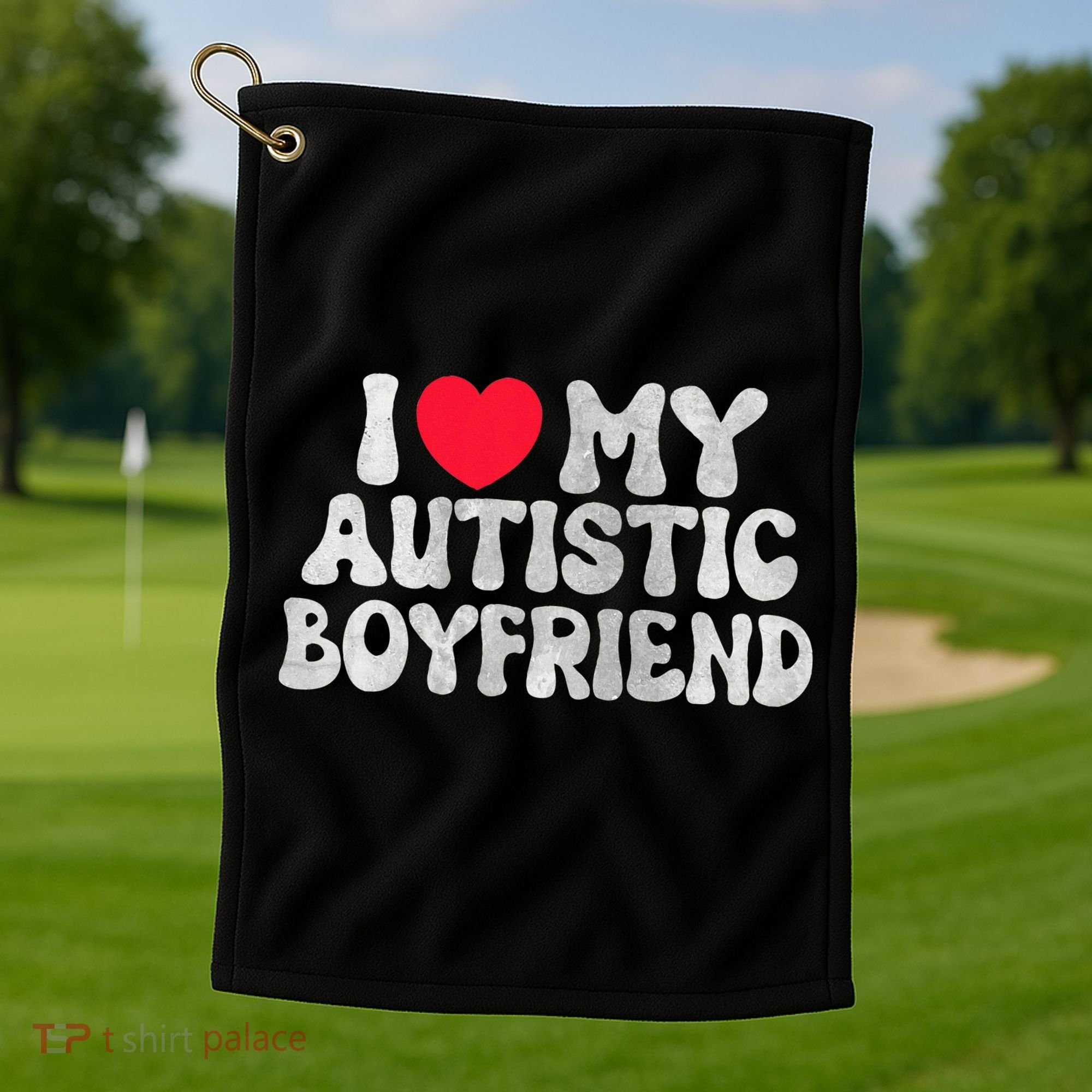 I Love My Autistic Boyfriend I Heart My Bf Girlfriend Golf Towel