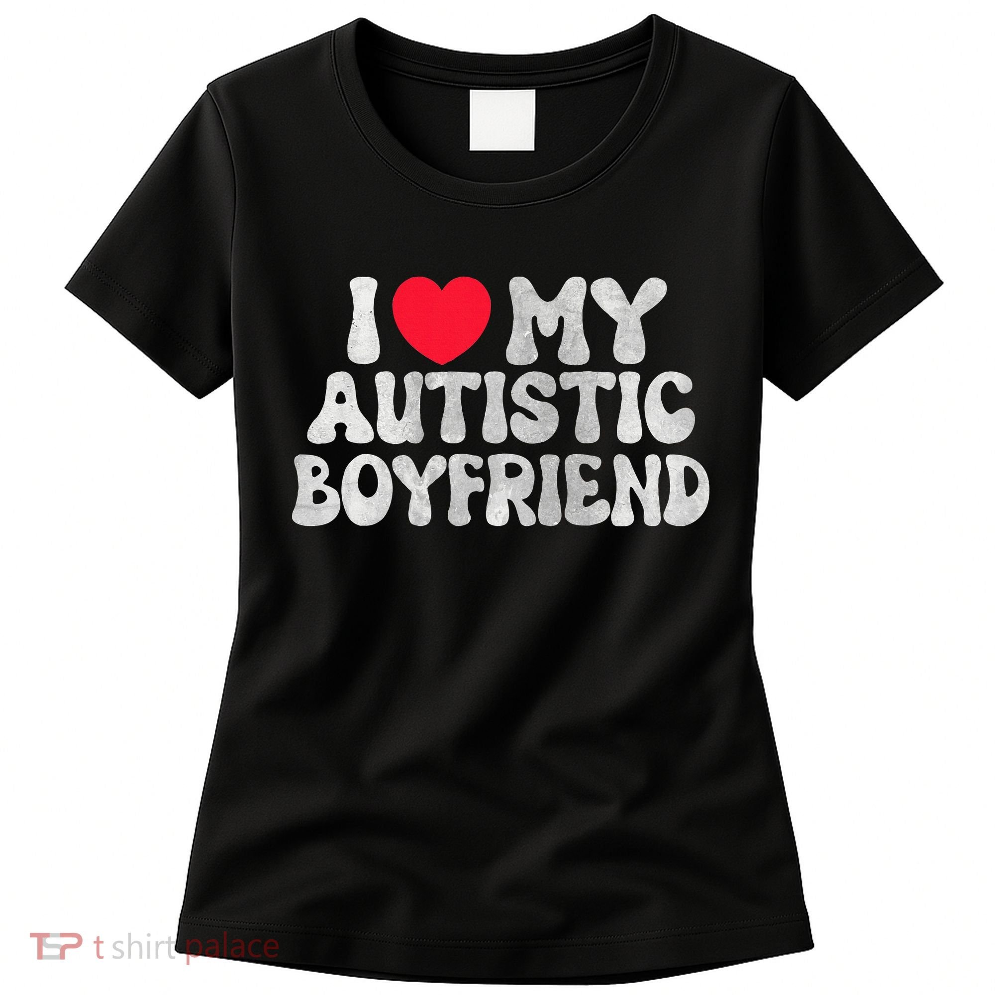 I Love My Autistic Boyfriend I Heart My Bf Girlfriend Women's T-Shirt