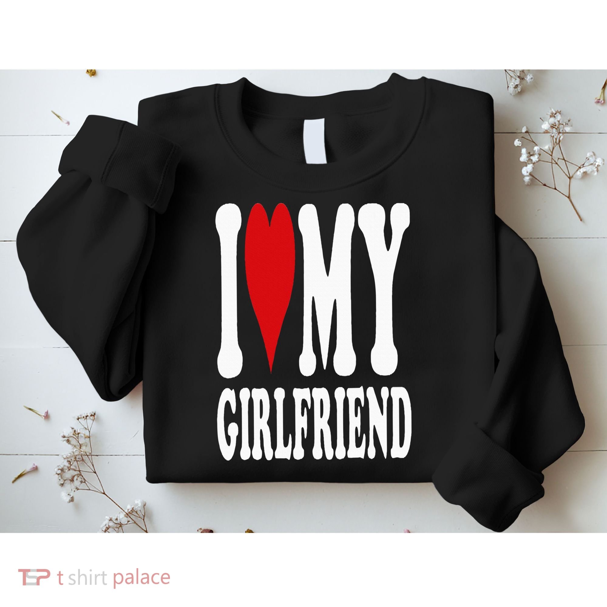 I Love My Girlfriend Gf I Heart My Girlfriend GF Sweatshirt