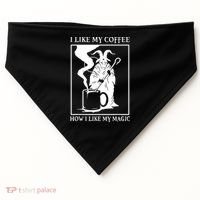 I Like My Coffee How I Like My Magic USA-Made Doggie Bandana thumb 0