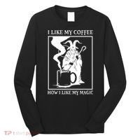 I Like My Coffee How I Like My Magic Long Sleeve Shirt thumb 0