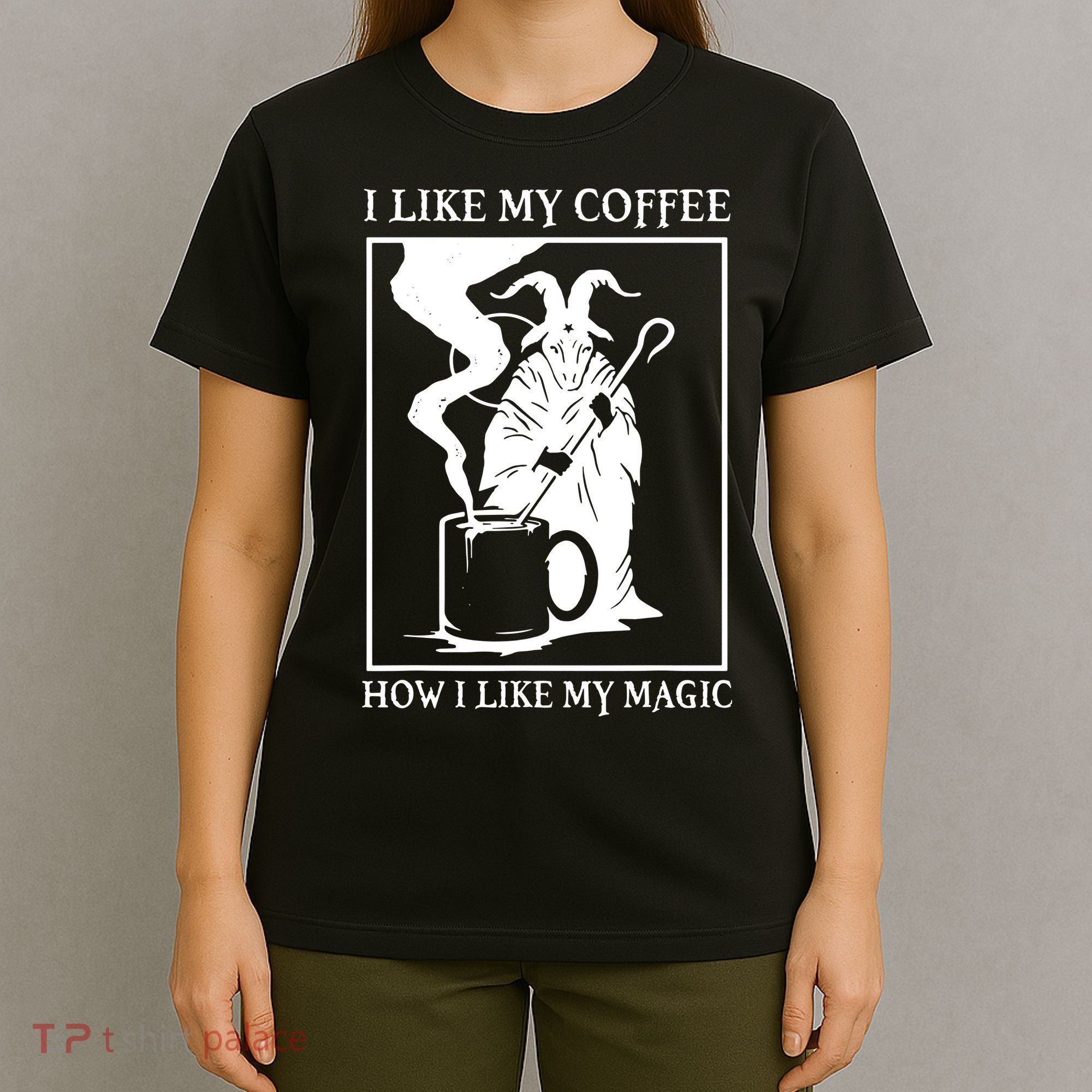 I Like My Coffee How I Like My Magic T-Shirt