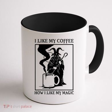 I Like My Coffee How I Like My Magic Coffee Mug back