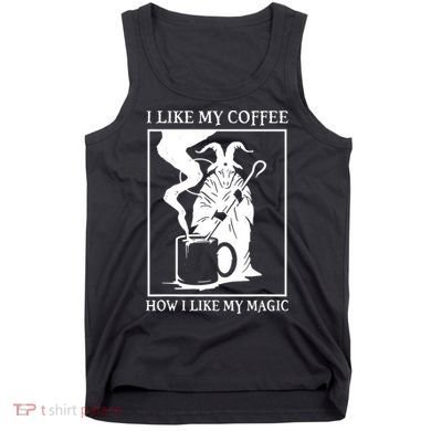 I Like My Coffee How I Like My Magic Tank Top