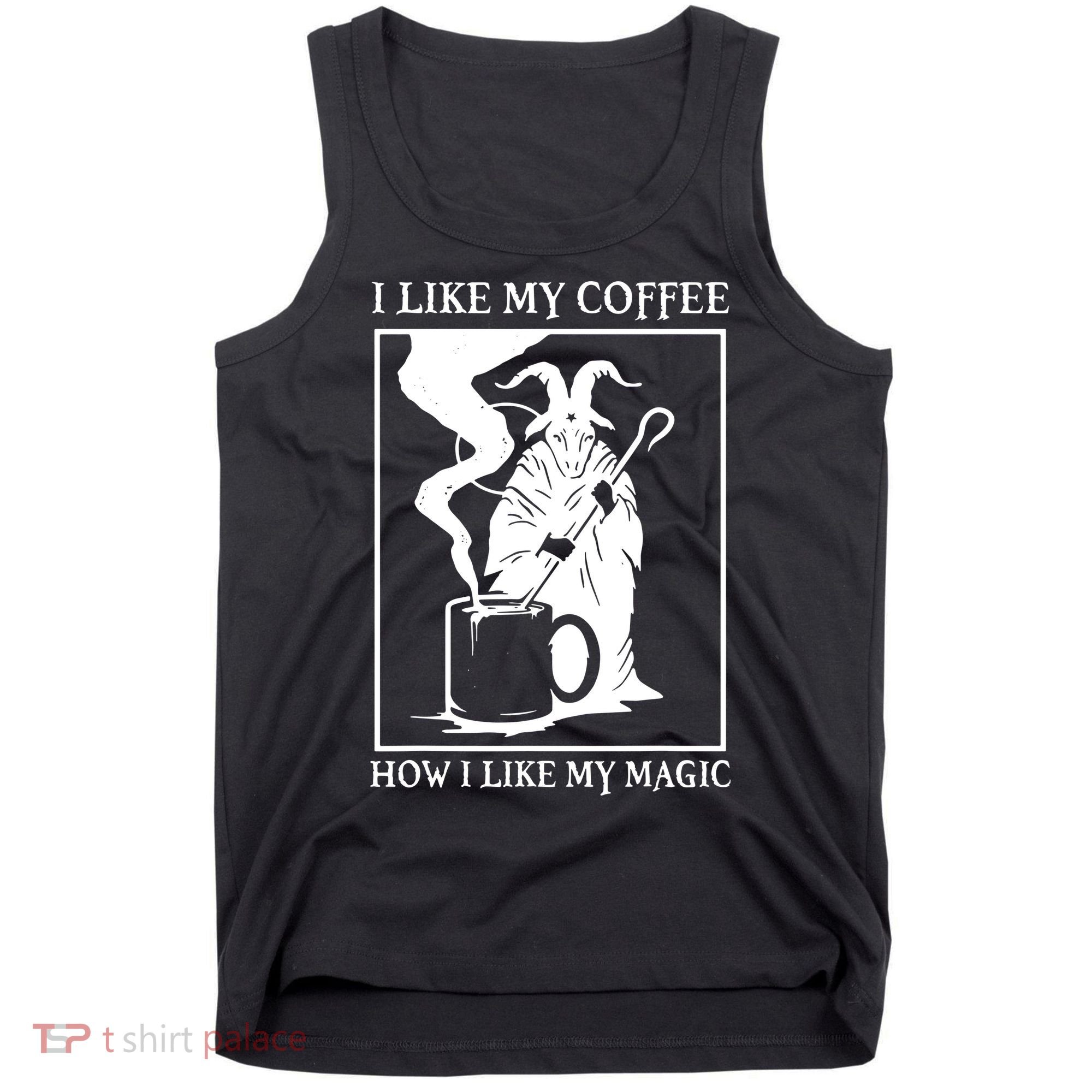 I Like My Coffee How I Like My Magic Tank Top