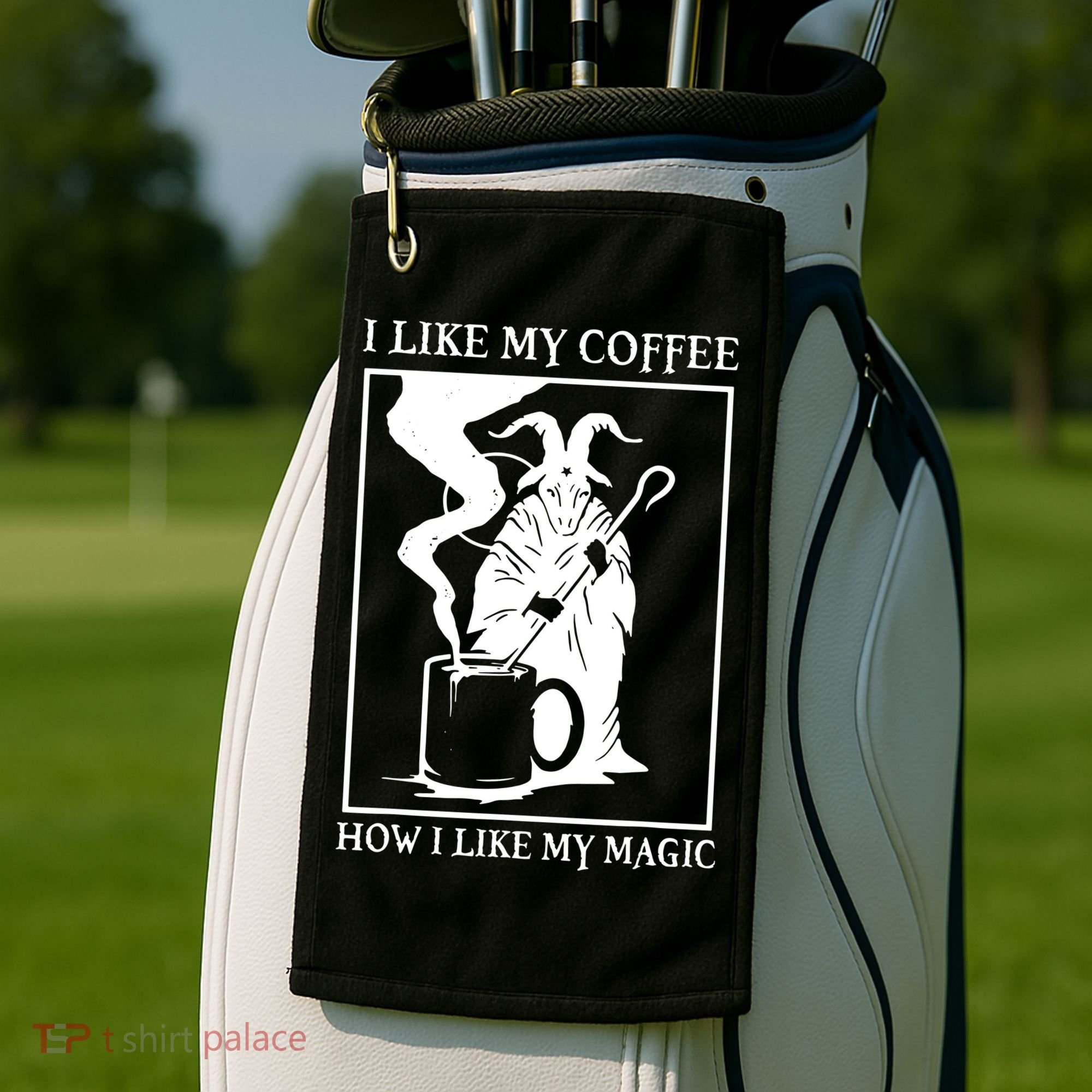 I Like My Coffee How I Like My Magic Golf Towel