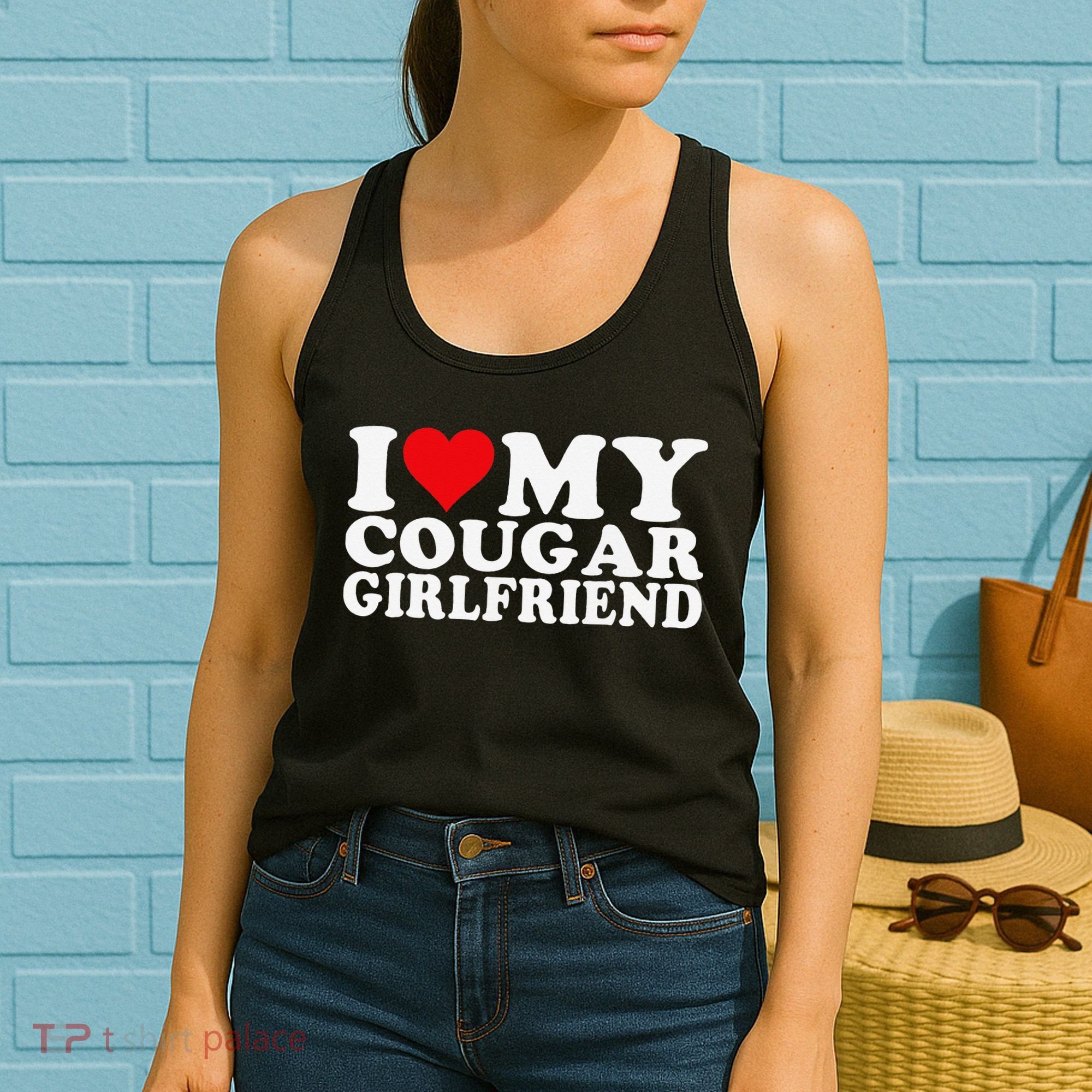 I Love My Cougar Girlfriend I Heart My Cougar Girlfriend Women's Tank Top