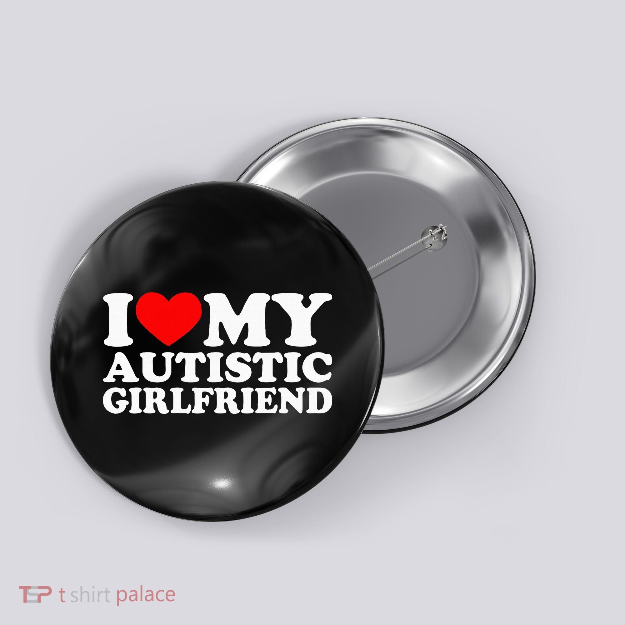 I Love My Autistic Girlfriend I Heart My Gf With Autism Button
