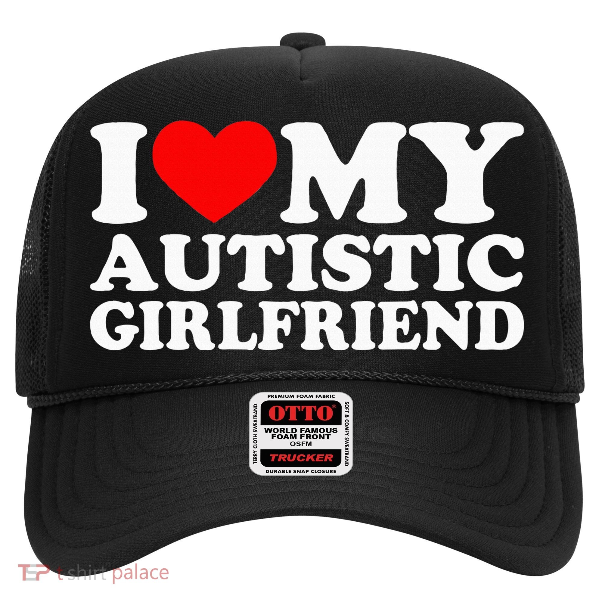 I Love My Autistic Girlfriend I Heart My Gf With Autism Hat