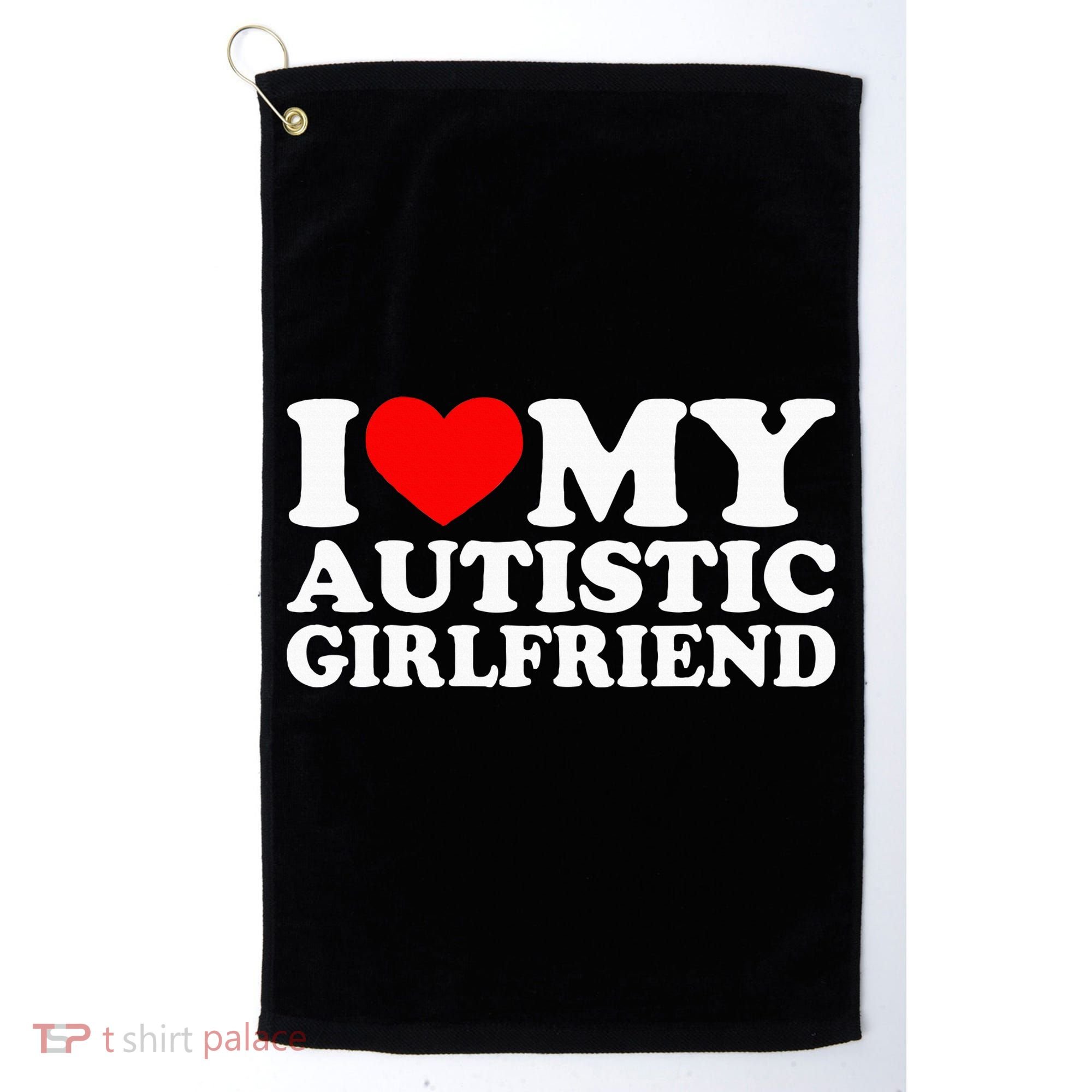 I Love My Autistic Girlfriend I Heart My Gf With Autism Golf Towel
