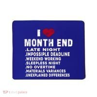 I Love Month End Funny Accountants Quotes Birthday Funny Gift Mousepad thumb 0