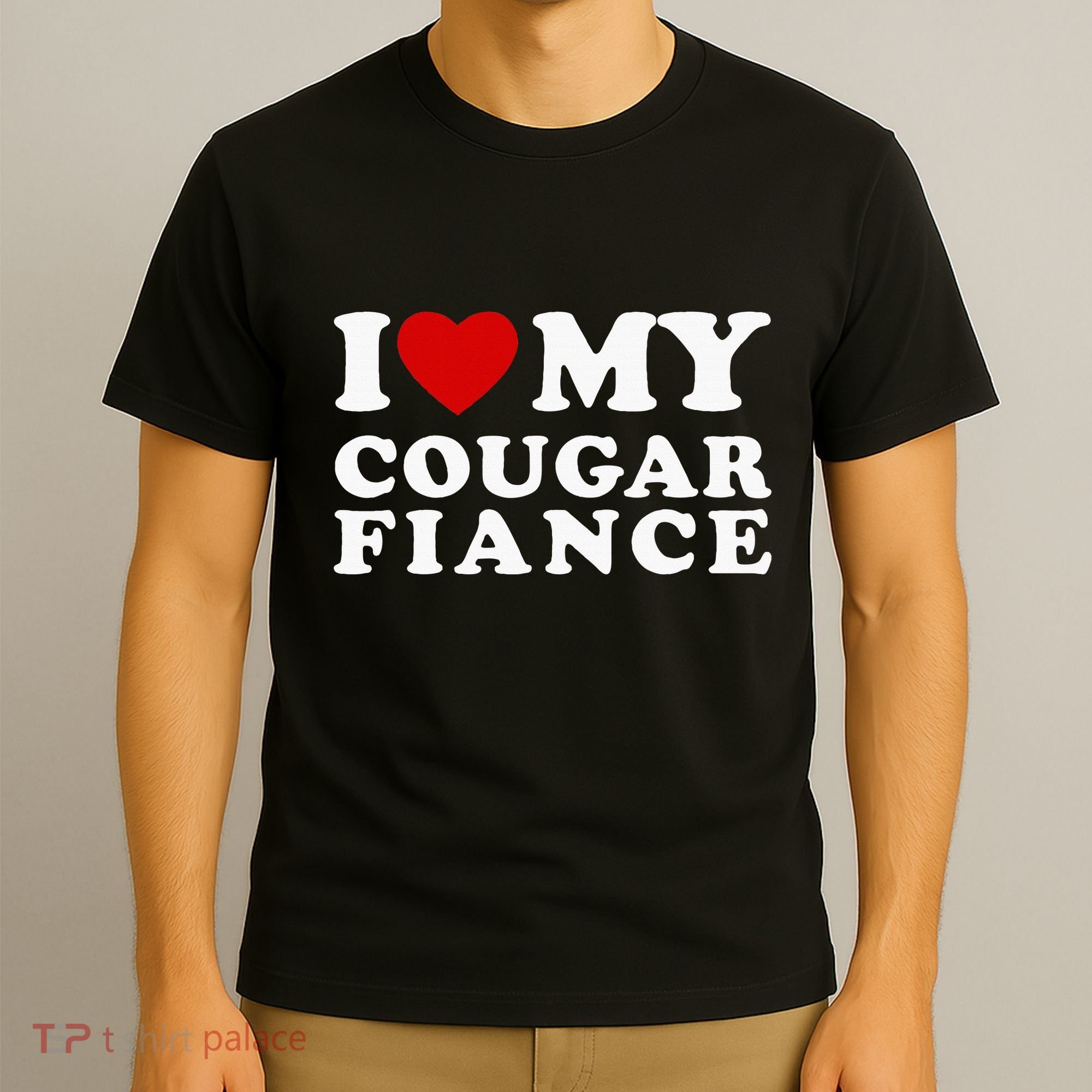 I Love My Cougar Fiance I Heart My Cougar Fiance T-Shirt